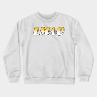 LMAO Crewneck Sweatshirt